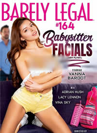 ���ó���18��164 �պúϷ�164֮����С��ķ Barely Legal 164��Babysitter Facials����